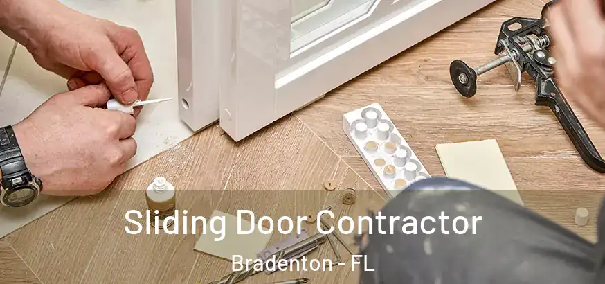  Sliding Door Contractor Bradenton - FL