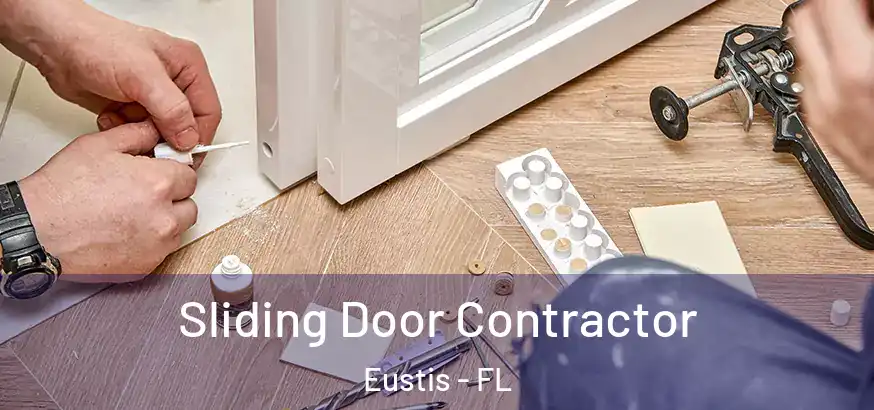  Sliding Door Contractor Eustis - FL
