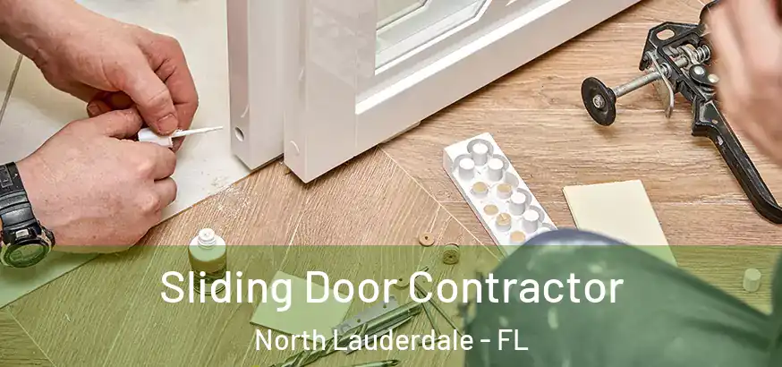Sliding Door Contractor North Lauderdale - FL