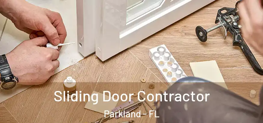 Sliding Door Contractor Parkland - FL