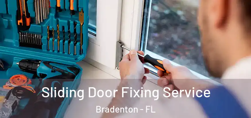  Sliding Door Fixing Service Bradenton - FL
