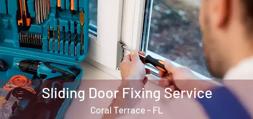 Sliding Door Fixing Service Coral Terrace - FL