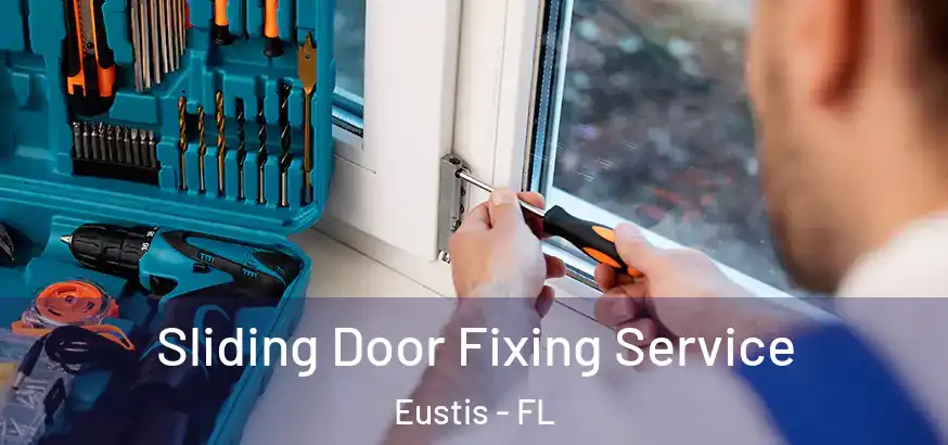 Sliding Door Fixing Service Eustis - FL