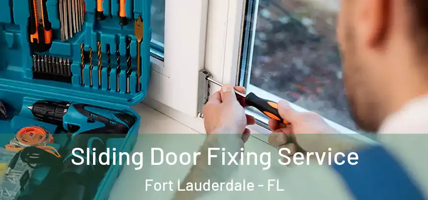  Sliding Door Fixing Service Fort Lauderdale - FL