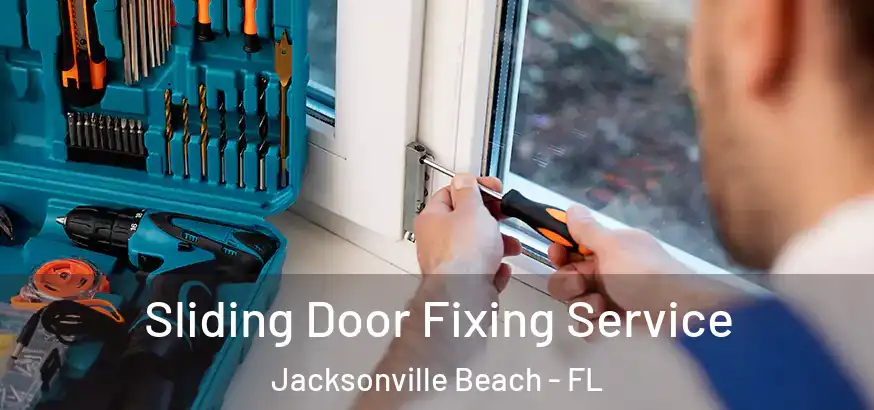  Sliding Door Fixing Service Jacksonville Beach - FL