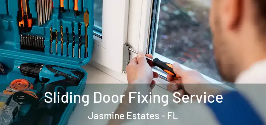  Sliding Door Fixing Service Jasmine Estates - FL