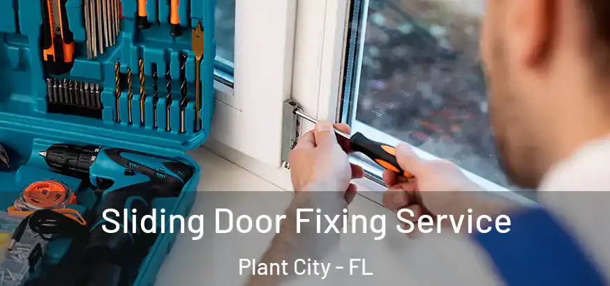 Sliding Door Fixing Service Plant City - FL
