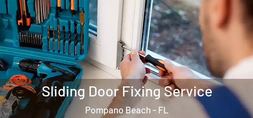  Sliding Door Fixing Service Pompano Beach - FL