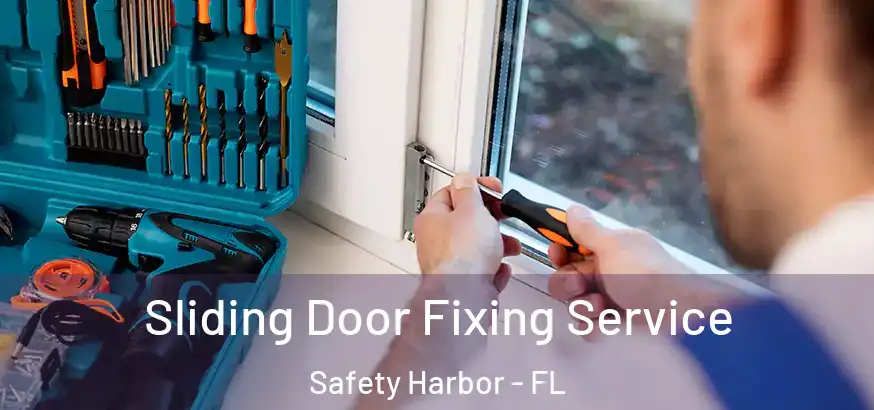 Sliding Door Fixing Service Safety Harbor - FL