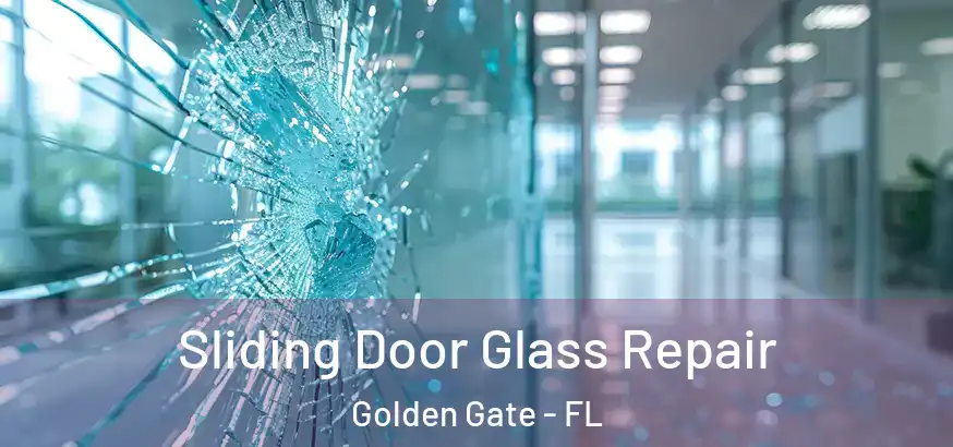  Sliding Door Glass Repair Golden Gate - FL