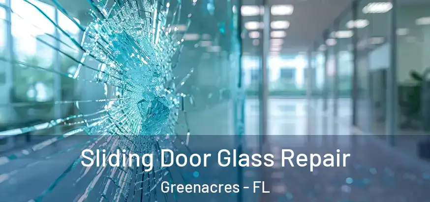  Sliding Door Glass Repair Greenacres - FL