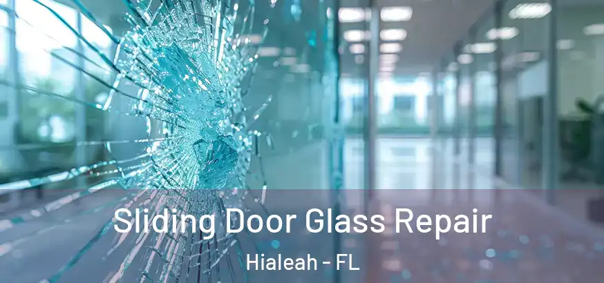  Sliding Door Glass Repair Hialeah - FL