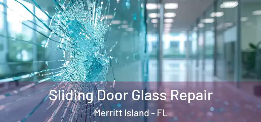  Sliding Door Glass Repair Merritt Island - FL