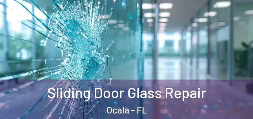  Sliding Door Glass Repair Ocala - FL