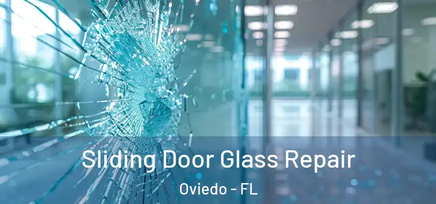  Sliding Door Glass Repair Oviedo - FL