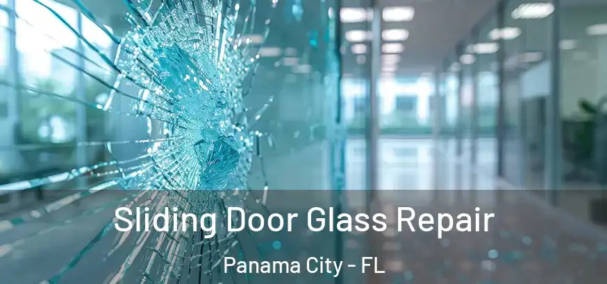  Sliding Door Glass Repair Panama City - FL