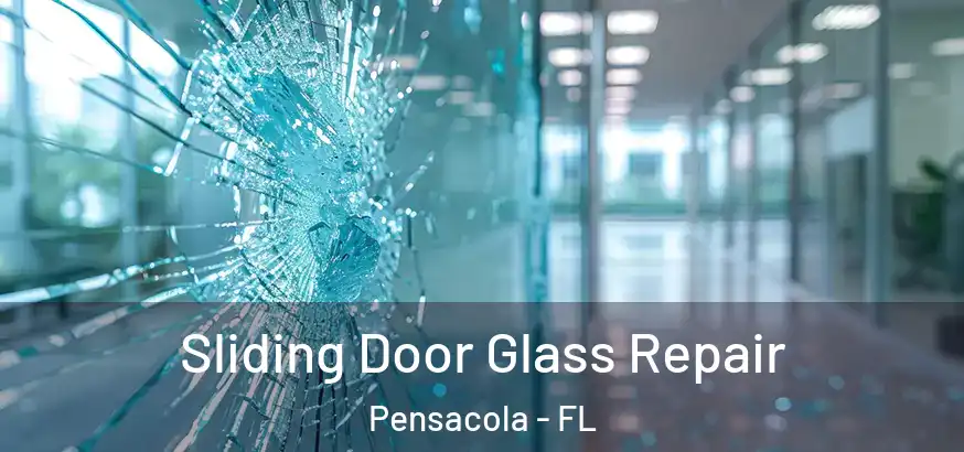  Sliding Door Glass Repair Pensacola - FL