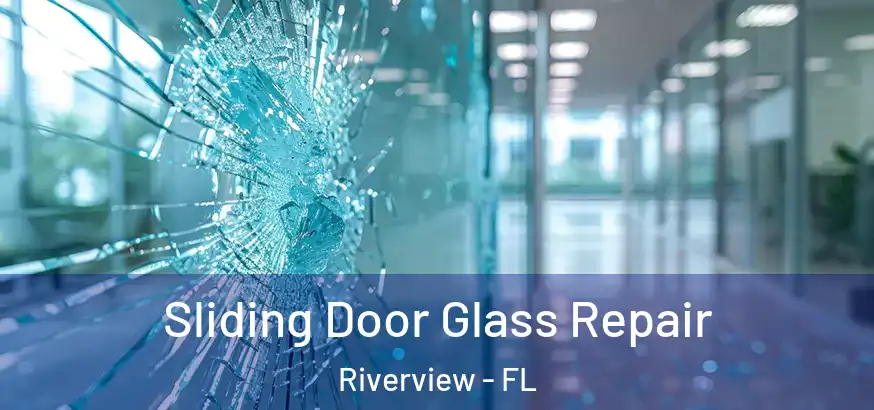  Sliding Door Glass Repair Riverview - FL