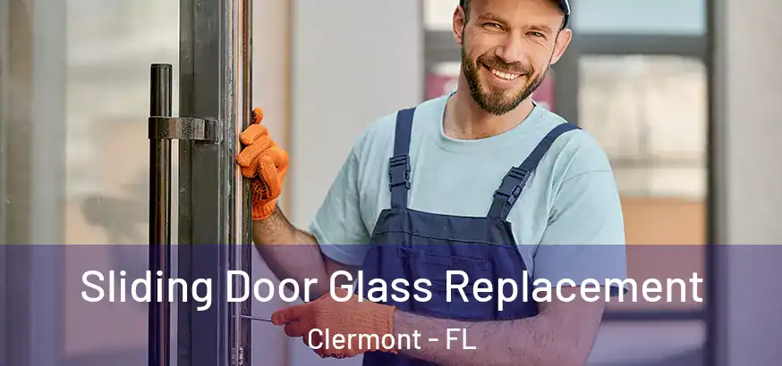  Sliding Door Glass Replacement Clermont - FL