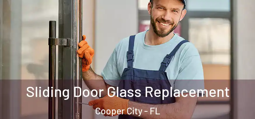 Sliding Door Glass Replacement Cooper City - FL