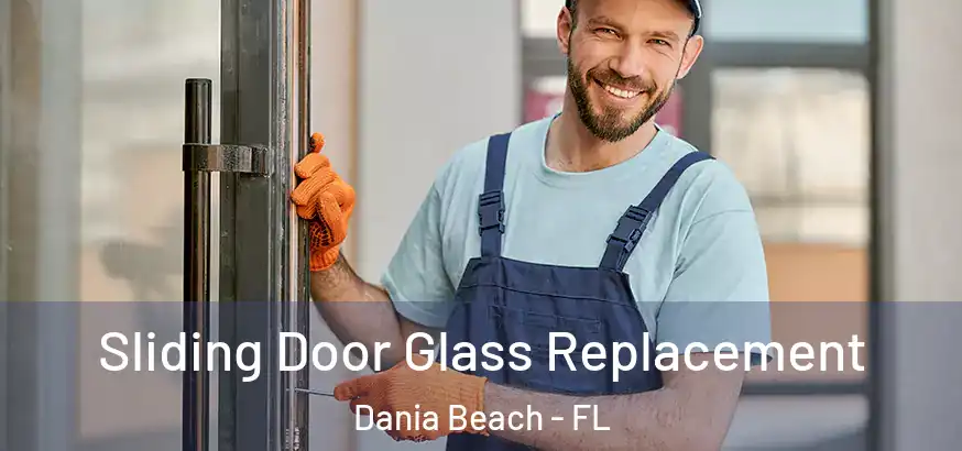  Sliding Door Glass Replacement Dania Beach - FL