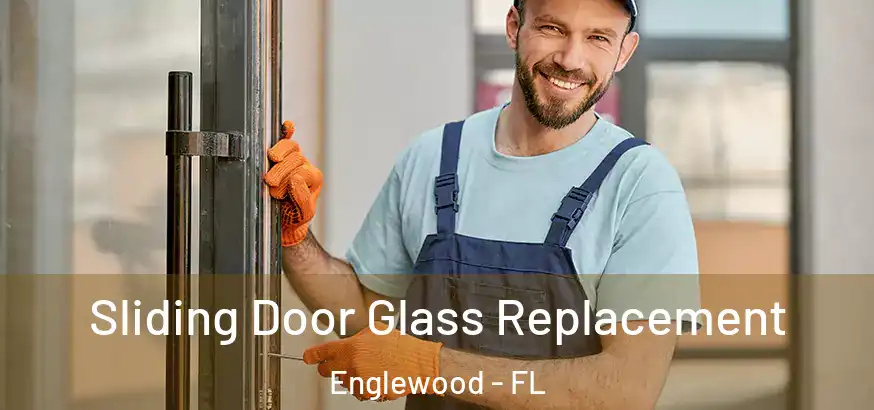 Sliding Door Glass Replacement Englewood - FL