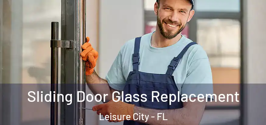  Sliding Door Glass Replacement Leisure City - FL
