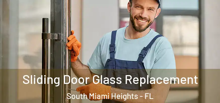  Sliding Door Glass Replacement South Miami Heights - FL