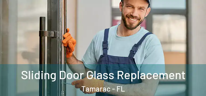 Sliding Door Glass Replacement Tamarac - FL