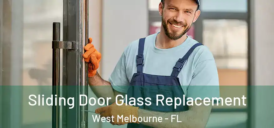Sliding Door Glass Replacement West Melbourne - FL