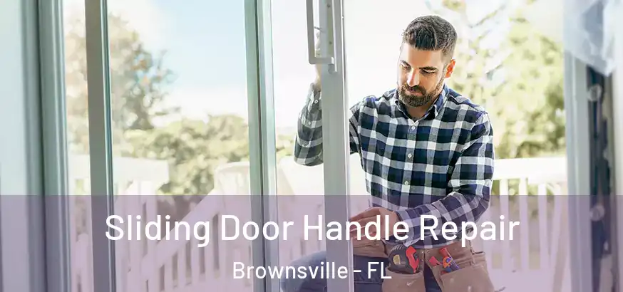  Sliding Door Handle Repair Brownsville - FL