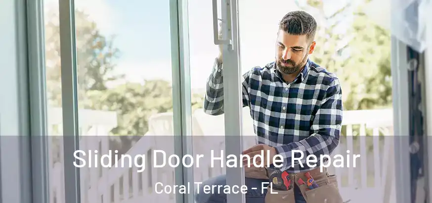 Sliding Door Handle Repair Coral Terrace - FL