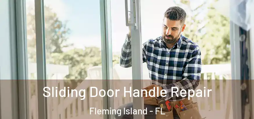  Sliding Door Handle Repair Fleming Island - FL