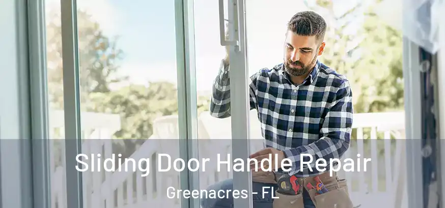  Sliding Door Handle Repair Greenacres - FL