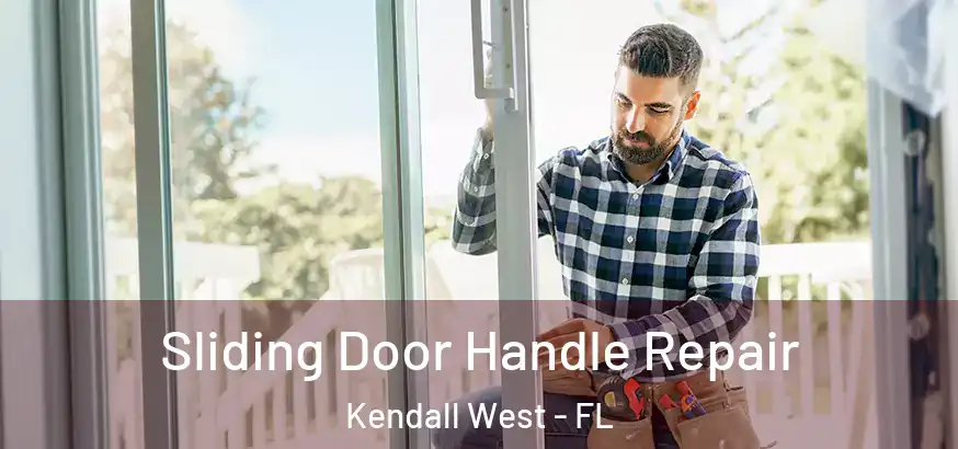  Sliding Door Handle Repair Kendall West - FL