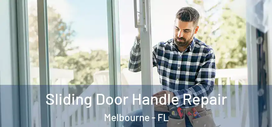 Sliding Door Handle Repair Melbourne - FL
