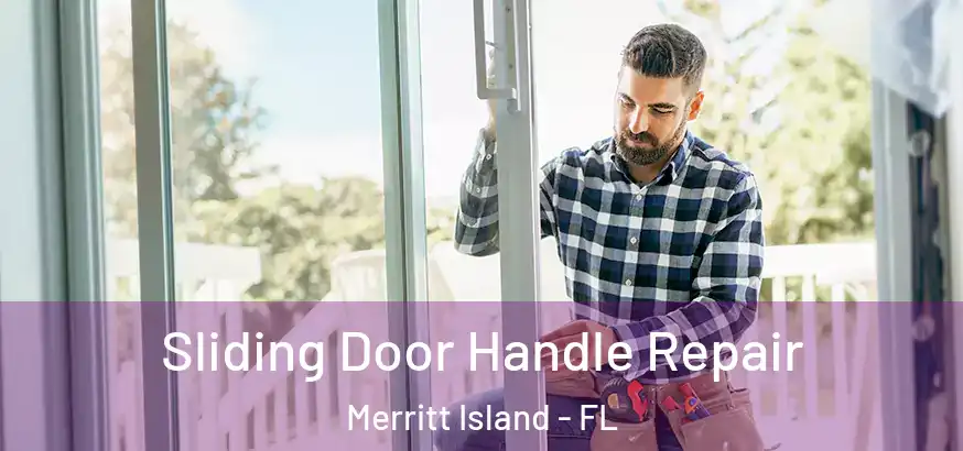  Sliding Door Handle Repair Merritt Island - FL