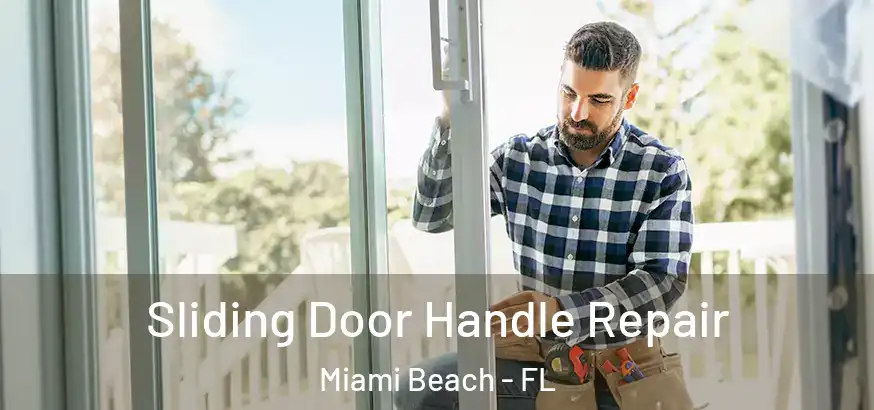 Sliding Door Handle Repair Miami Beach - FL