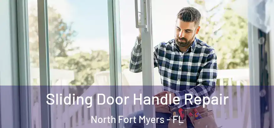  Sliding Door Handle Repair North Fort Myers - FL