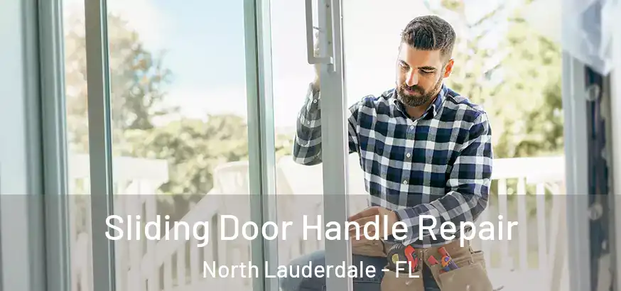  Sliding Door Handle Repair North Lauderdale - FL