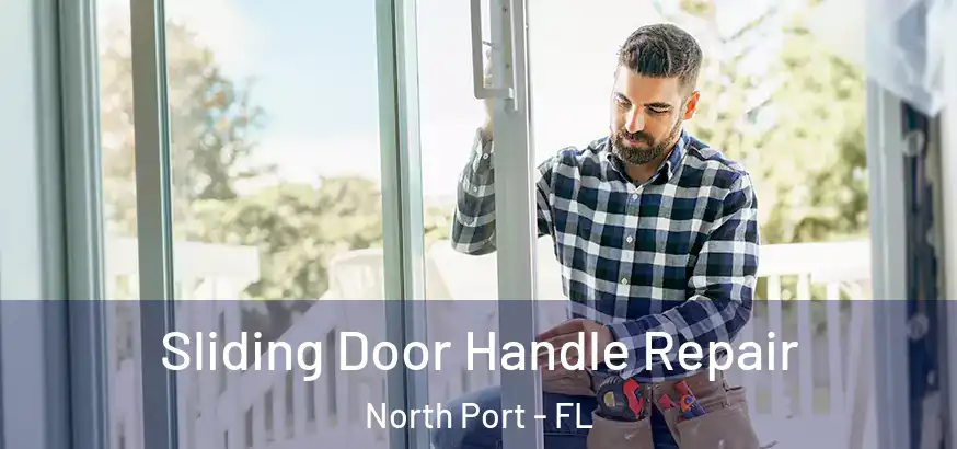  Sliding Door Handle Repair North Port - FL