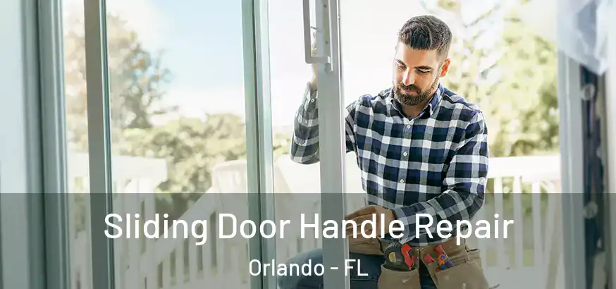  Sliding Door Handle Repair Orlando - FL