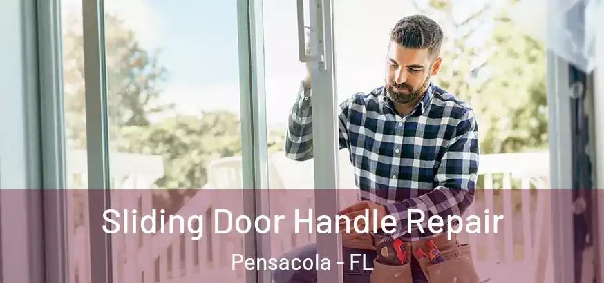  Sliding Door Handle Repair Pensacola - FL