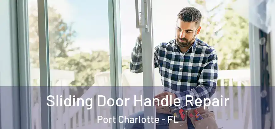  Sliding Door Handle Repair Port Charlotte - FL