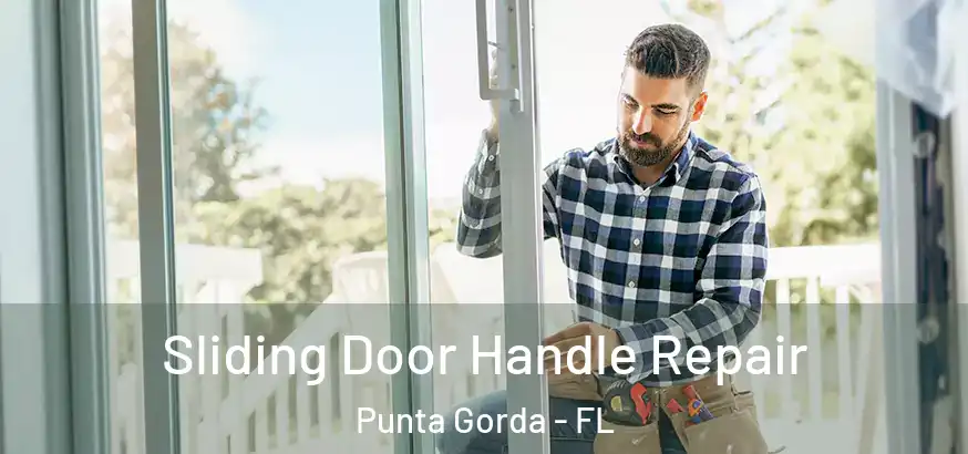  Sliding Door Handle Repair Punta Gorda - FL