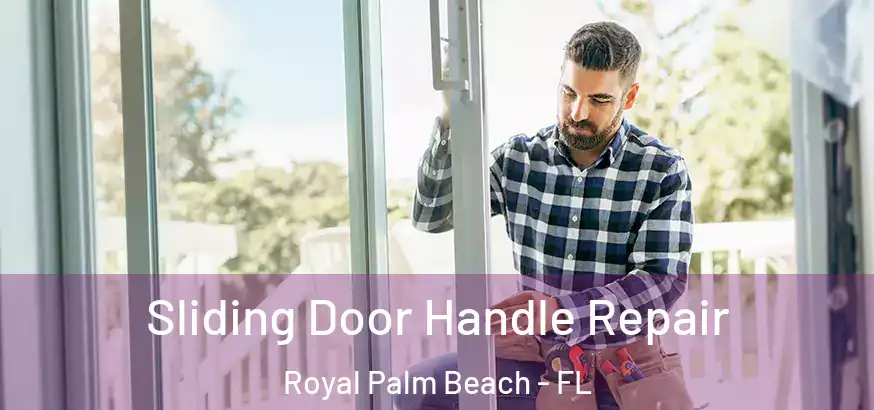  Sliding Door Handle Repair Royal Palm Beach - FL