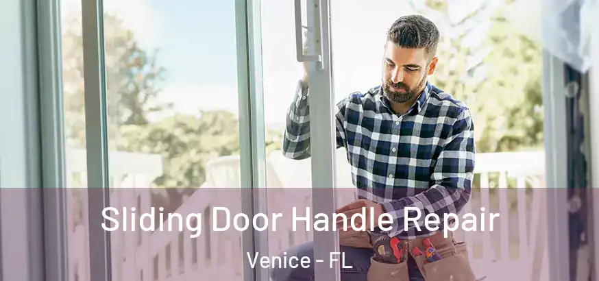 Sliding Door Handle Repair Venice - FL