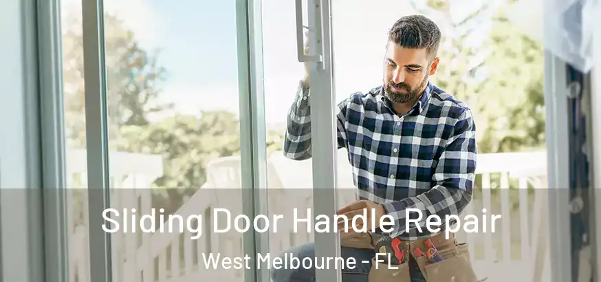  Sliding Door Handle Repair West Melbourne - FL
