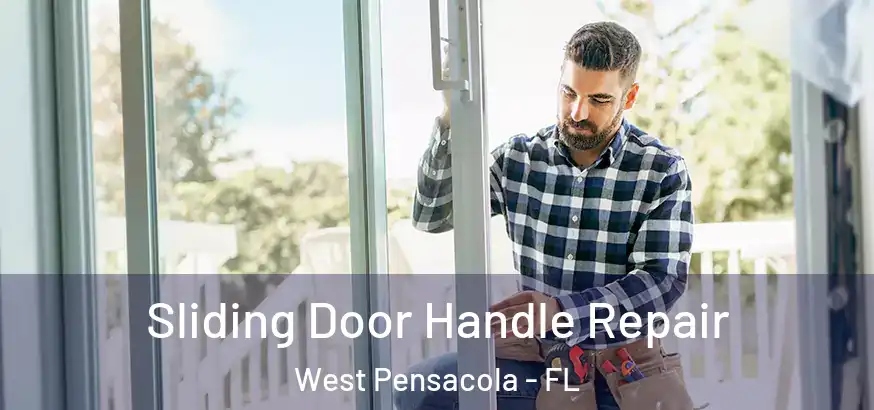 Sliding Door Handle Repair West Pensacola - FL