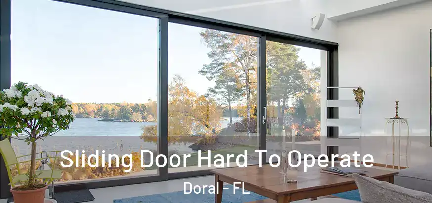  Sliding Door Hard To Operate Doral - FL